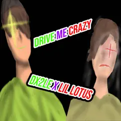 Drive Me Crazy (feat. LiL Lotus) [Remastered] Song Lyrics