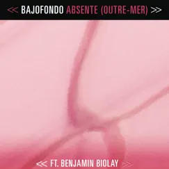 Absente (Outre-Mer) - Single by Bajofondo & Benjamin Biolay album reviews, ratings, credits