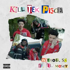 Kill Tek Piece (feat. Lil Mosey) - Single by Warhol.SS album reviews, ratings, credits