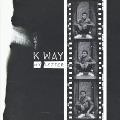 My Letter - Single by K-Way album reviews, ratings, credits