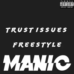 Trust Issues Freestyle - Single by Manic album reviews, ratings, credits