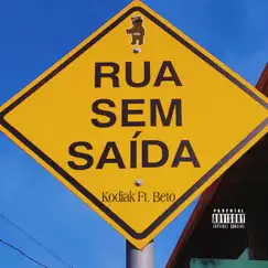 Rua Sem Saída (feat. Beto) - Single by Kodiak album reviews, ratings, credits