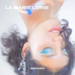 La Marie Curie - Single by Mercedesz album reviews, ratings, credits