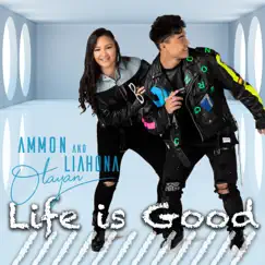 Life Is Good - EP by Ammon and Liahona Olayan album reviews, ratings, credits