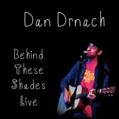 Behind These Shades (Live) by Dan Drnach album reviews, ratings, credits