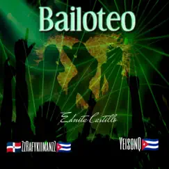 Bailoteo (feat. Rafykiiman & YeisonQ) - Single by Ednita Castillo album reviews, ratings, credits