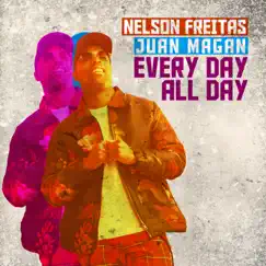 Every Day All Day - Single by Nelson Freitas & Juan Magán album reviews, ratings, credits