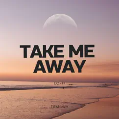 Take Me Away - Single by Temawy album reviews, ratings, credits