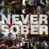 Never Sober - Single album lyrics, reviews, download