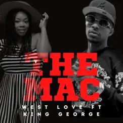 The Mac (feat. King George) - Single by West Love album reviews, ratings, credits
