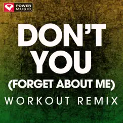 Don't You (Forget About Me) [Extended Workout Remix] Song Lyrics