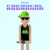 Chemical Aquarium - Single album lyrics, reviews, download