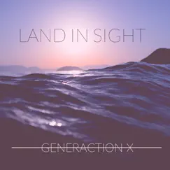 Land in Sight by Generaction X album reviews, ratings, credits