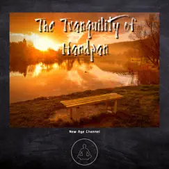 The Tranquility of Handpan by New Age Channel album reviews, ratings, credits