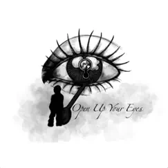 Open Up Your Eyes (feat. Kota Savia & Wave Williams) Song Lyrics