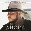 Me Voy Ahora (feat. Ismael Miranda) - Single album lyrics, reviews, download