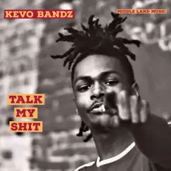 Talk My Shit - Single by Kevo Bandz album reviews, ratings, credits
