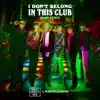 I Don't Belong In This Club (MIME Remix) - Single album lyrics, reviews, download