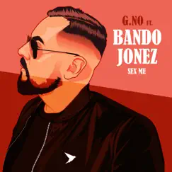 Sex Me (feat. Bando Jonez) Song Lyrics