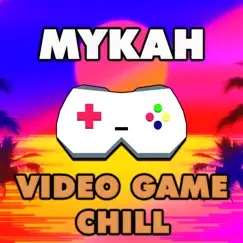 Video Game Chill by Mykah album reviews, ratings, credits