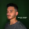 Be My Baby - Single album lyrics, reviews, download