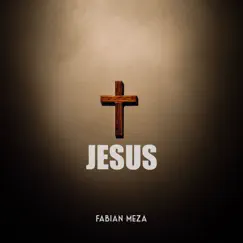 Jesús - Single by Fabian Meza album reviews, ratings, credits