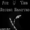 For the Broken Hearted album lyrics, reviews, download