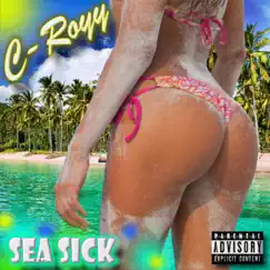 Sea Sick - Single by C-Royy album reviews, ratings, credits
