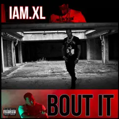 Bout It - Single by IAM.XL album reviews, ratings, credits