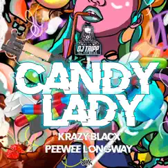 Candy Lady (feat. Peewee Longway) - Single by DJ Tripp da HitMajor & Krazy Blacx album reviews, ratings, credits