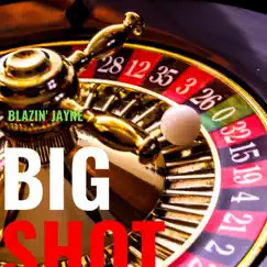 Big Shot - Single by Blazin' Jayne album reviews, ratings, credits