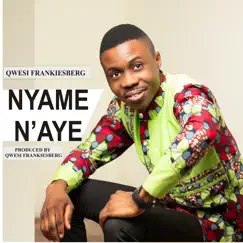 Nyame N'aye - Single by Qwesi FrankiesBerg album reviews, ratings, credits