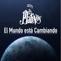 El Mundo Está Cambiando - Single by Grupo Los Platinos album reviews, ratings, credits