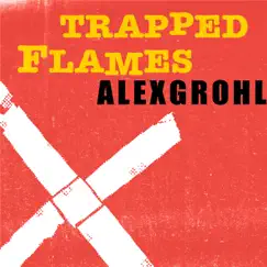 Trapped Flames - Single by AlexGrohl album reviews, ratings, credits