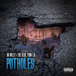 Potholes - Single by Da Bully & The Real Yung La album reviews, ratings, credits