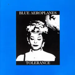 Tolerance / Bop Art by The Blue Aeroplanes album reviews, ratings, credits