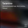 Tarantino (feat. Theuzz & Rich $oldier) - Single album lyrics, reviews, download