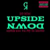 Upside Down (feat. Pony the Incredible) [Mike$killz Remix] - Single album lyrics, reviews, download