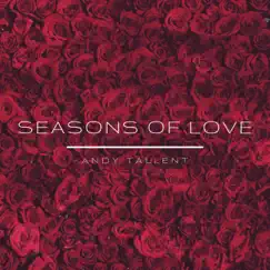 Seasons of Love - Single by Andy Tallent album reviews, ratings, credits