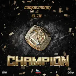 Champion - Single by Cookie Money & Elzie album reviews, ratings, credits