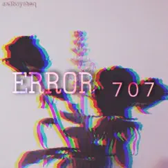 Error 707 - Single by Sadboyshaq album reviews, ratings, credits
