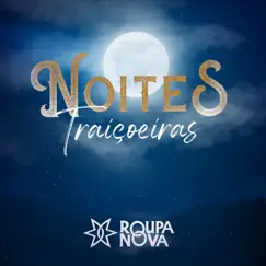 Noites Traiçoeiras - Single by Roupa Nova album reviews, ratings, credits