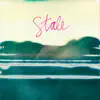 Stale - Single album lyrics, reviews, download