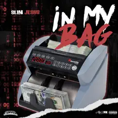 In My Bag - Single by Slim Jesus album reviews, ratings, credits