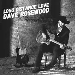 Long Distance Love - Single by Dave Rosewood album reviews, ratings, credits