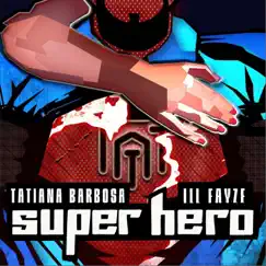 Super Hero - Single by Tatiana Barbosa & ill Fayze album reviews, ratings, credits