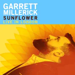 Sunflower: Live in London by Garrett Millerick album reviews, ratings, credits