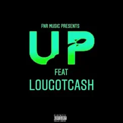 Up (feat. Lougotcash) - Single by FNR album reviews, ratings, credits
