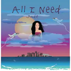 All I Need - Single by JADE album reviews, ratings, credits