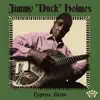 Cypress Grove by Jimmy "Duck" Holmes album lyrics